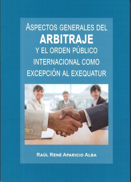 Aspectos Generales del Arbitraje y el Orden Público Internacional como Excepción al Exequatur