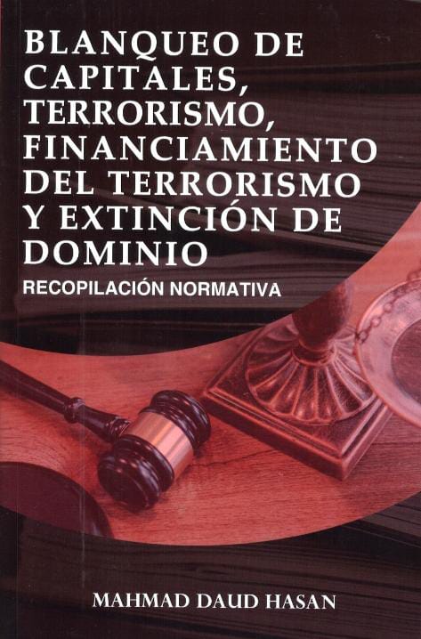 Blanqueo de Capitales, Terrorismo, Financiamiento del Terrorismo y Extinción de Dominio