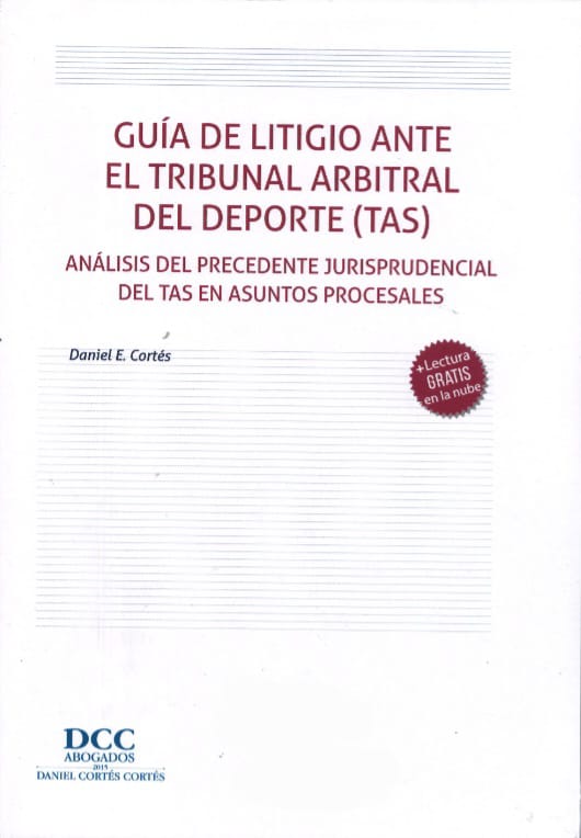 GUÍA DE LITIGIO ANTE EL TRIBUNAL ARBITRAL DEL DEPORTE (TAS)