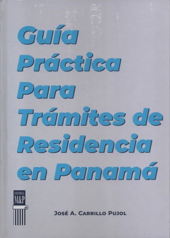 GUÍA PRÁCTICA PARA TRÁMITES DE RESIDENCIA EN PANAMÁ