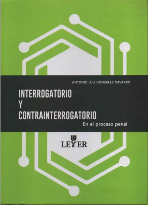INTERROGATORIO Y CONTRAINTERROGATORIO EN EL PROCESO PENAL