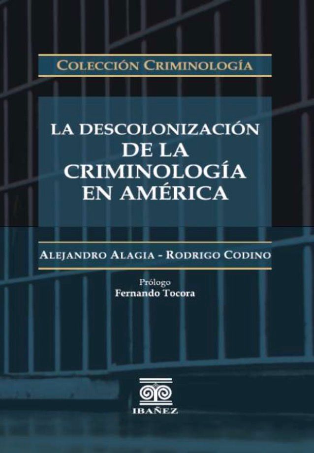 LA DESCOLONIZACIÓN DE LA CRIMINOLOGÍA EN AMÉRICA