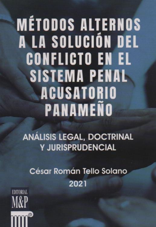 Métodos Alternos a la Solución de Conflicto en el Sistema Penal Acusatorio Panameño