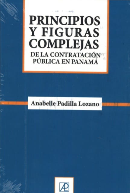 PRINCIPIOS Y FIGURAS COMPLEJAS DE LA CONTRATACIÓN PÚBLICA EN PANAMÁ