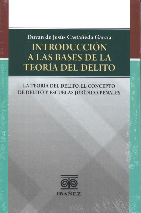 INTRODUCCIÓN A LAS BASES DE LA TEORÍA DEL DELITO