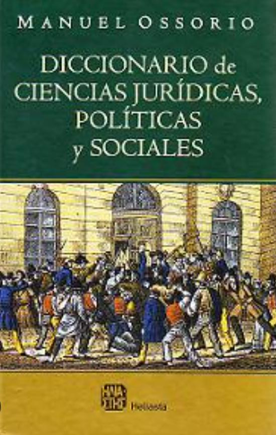 DICCIONARIO DE CIENCIAS JURÍDICAS, POLÍTICAS Y SOCIALES