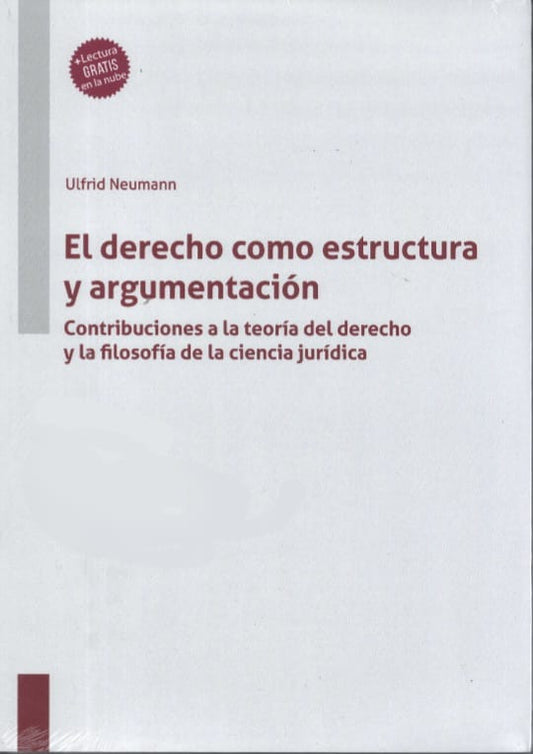 EL DERECHO COMO ESTRUCTURA Y ARGUMENTACIÓN