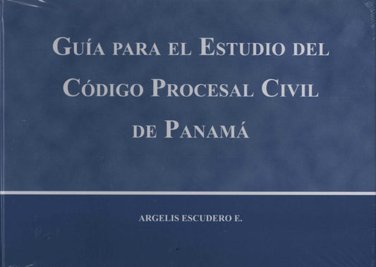 GUÍA PARA EL ESTUDIO DEL CÓDIGO PROCESAL CIVIL DE PANAMÁ
