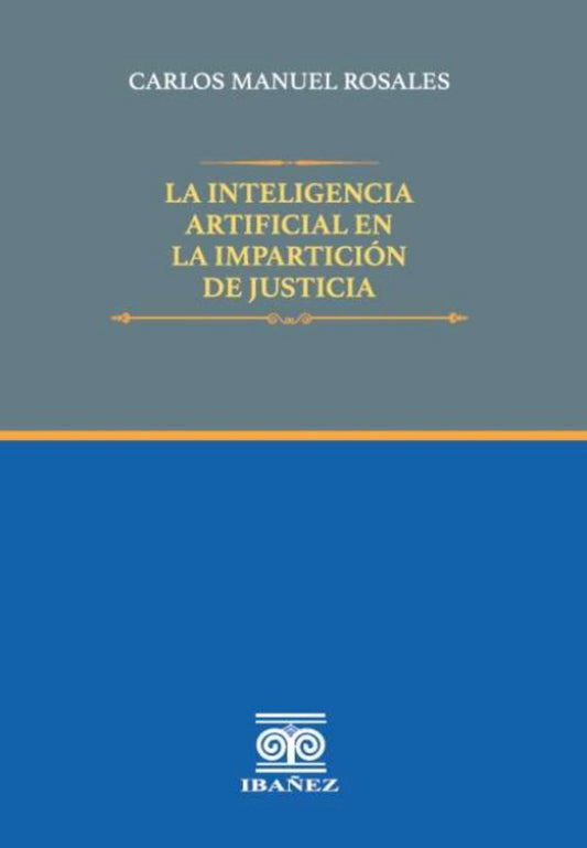 LA INTELIGENCIA ARTIFICIAL EN IMPARTICIÓN DE JUSTICIA