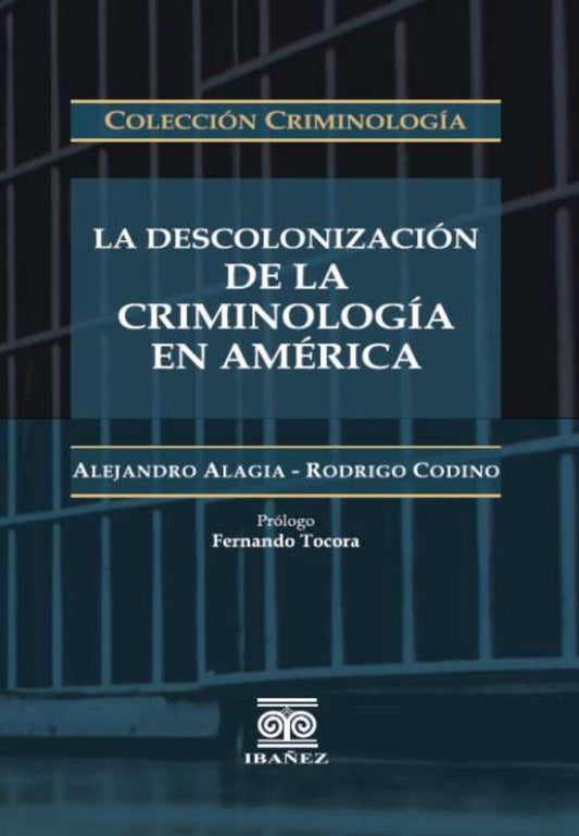 LA DESCOLONIZACIÓN DE LA CRIMINOLOGÍA EN AMÉRICA