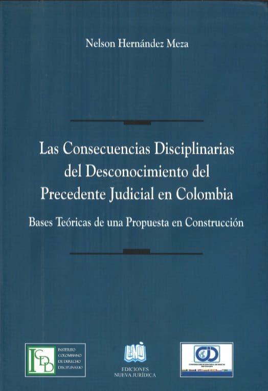 Las Consecuencias Disciplinarias del Desconocimiento del Precedente Judicial en Colombia