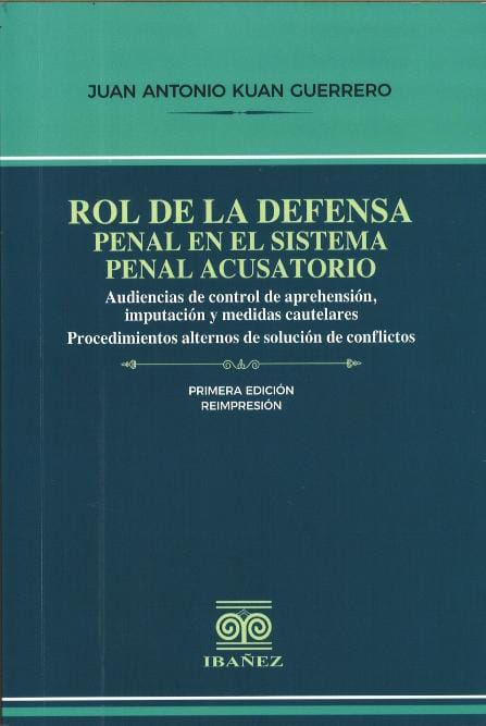 ROL DE LA DEFENSA PENAL EN EL SISTEMA PENAL ACUSATORIO